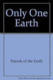 The Stockholm Conference - only one earth : an introduction to the politics of survival