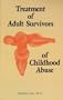 Treatment of Adult Survivors of Childhood Abuse