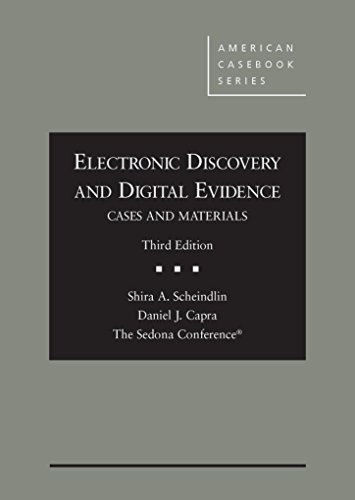 Electronic Discovery and Digital Evidence, Cases and Materials (American Casebook Series)