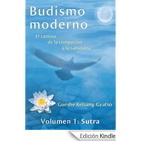 Budismo moderno: El camino de la compasi�n y la sabidur�a - volumen 1: Sutra