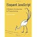 Eloquent JavaScript: A Modern Introduction to Programming