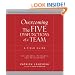 Overcoming the Five Dysfunctions of a Team: A Field Guide for Leaders, Managers, and Facilitators (J-B Lencioni Series)