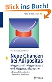 Neue Chancen bei Adipositas: Magenband, Magenbypass und Magenschrittmacher. Erfolge, Risiken, Kosten: Das sollten Sie wissen