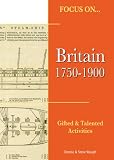 Britain, 1750-1900 (Focus on Gifted and Talented)