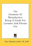 Cover of The Elements of Metaphysics by Paul Deussen 0548122709