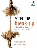 After the Break-up (52 Brilliant Little Ideas) After the Break-up (52 Brilliant Little Ideas)