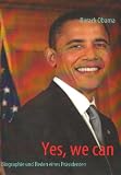 Yes, we can: Biographie und Reden eines Pr&auml;sidenten - Barack Obama