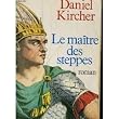 Le maitre des steppes / roman