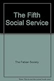 The fifth social service : a critical analysis of the Seebohm proposals