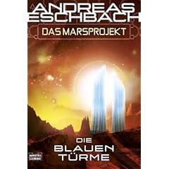 Das Marsprojekt: Die blauen T�rme: Roman