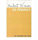 Ex-prodigy : my childhood and youth