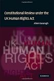 Constitutional Review under the UK Human Rights Act (Law in Context)