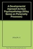 A developmental approach to adult psychopathology