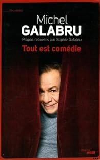 Tout Est Comedie Michel Galabru Babelio