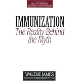 Immunization: The Reality Behind the Myth - Second Edition, Revised and Updated