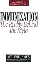 Immunization: The Reality Behind the Myth - Second Edition, Revised and Updated