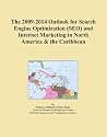 The 2009-2014 Outlook for Search Engine Optimization (SEO) and Internet Marketing in North America & the Caribbean