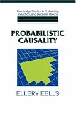 Probabilistic Causality (Cambridge Studies in Probability, Induction & Decision Theory) (Cambridge Studies in Probability, Induction and Decision Theory)