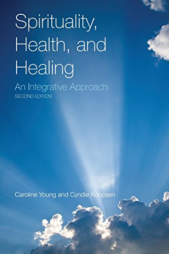 Spirituality, Health, And Healing: An Integrative Approach