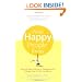 What Happy People Know: How the New Science of Happiness Can Change Your Life for the Better