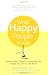 What Happy People Know: How the New Science of Happiness Can Change Your Life for the Better