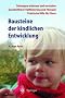 Bausteine der kindlichen Entwicklung: Die Bedeutung der Integration der Sinne f�r die Entwicklung des Kindes