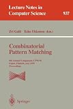 Combinatorial Pattern Matching: Annual Symposium, CPM 95, Espoo, Finland, July 5-7, 1995 - Proceedings 6th (Lecture Notes in Computer Science / Lecture Notes in Artificial Intelligence)