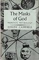The Masks Of God: primitive Mythology