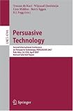 41 vpDKeErL. SL160  Persuasive Technology: Second International Conference on Persuasive Technology, PERSUASIVE 2007, Palo Alto, CA, USA, April 26 27, 2007.             Revised Selected Papers