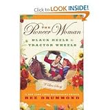 Ree Drummond sthe Pioneer Woman: Black Heels to Tractor Wheels--a Love Story [Hardcover](2011)