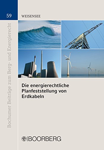Die energierechtliche Planfeststellung von Erdkabeln (Bochumer Beiträge zum Berg- und Energierecht 59) (German Edition)