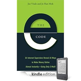 The E-Code: 34 Internet Superstars Reveal 44 Ways to Make Money Online Almost Instantly—Using Only Email (Kindle Edition)