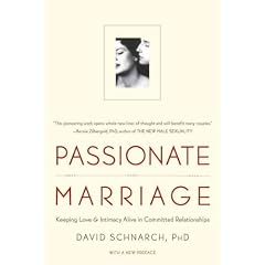 (Passionate Marriage: Love, Sex, and Intimacy in Emotionally Committed Relationships) By Schnarch, David (Author) Paperback on 01-Apr-2009