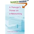 A Manager's Primer on e-Networking: An Introduction to... by Dragan Nikolik