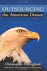 Outsourcing the American Dream: Pain and Pleasure in the Era of Downsizing