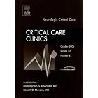 Neurologic Critical Care (Critical Care Clinics, October 2006, Volume 22, No. 4) by  Romergryko G. Geocadin and Robert D. Stevens