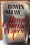 Bread upon the Waters by Irwin Shaw