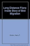 Long distance flyers : the inside story of bird migration