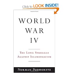 World War IV: The Long Struggle Against Islamofascism