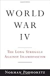 World War IV: The Long Struggle Against Islamofascism