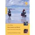 Das Leben im Wind: Mit dem Fahrrad durch S�damerika