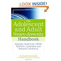 The Adolescent and Adult Neuro-diversity Handbook: Asperger's Syndrome, ADHD, Dyslexia, Dyspraxia and Related Conditions