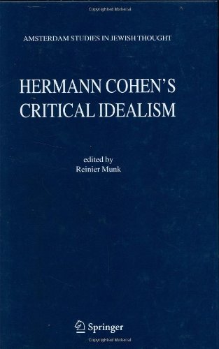 Hermann Cohen's Critical Idealism: 10 (Amsterdam Studies in Jewish Philosophy)
