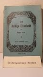 Die Legende von der Heiligen Elisabeth. Dichtung von Otto Roquette. Musik von Franz Liszt - Otto Roquette