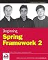 Beginning Spring Framework 2