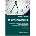 IT-Benchmarking: Grunds�tze, Praktiken, Definitionen, Tabellen, Beispiele, Leistungswerte, IT-Benchmarks