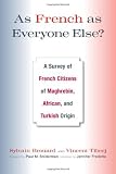 As French as everyone else? : a survey of French citizens of Maghrebin, African, and Turkish origin