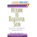 Return to Beautiful Skin: Your Guide to Truly Effective Nontoxic Skin Care