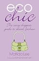 Eco Chic: The Savvy Shoppers Guide to Ethical Fashion