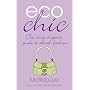 Eco Chic: The Savvy Shoppers Guide to Ethical Fashion